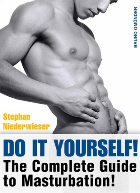 Do it Yourself! The Complete Guide to Masturbation