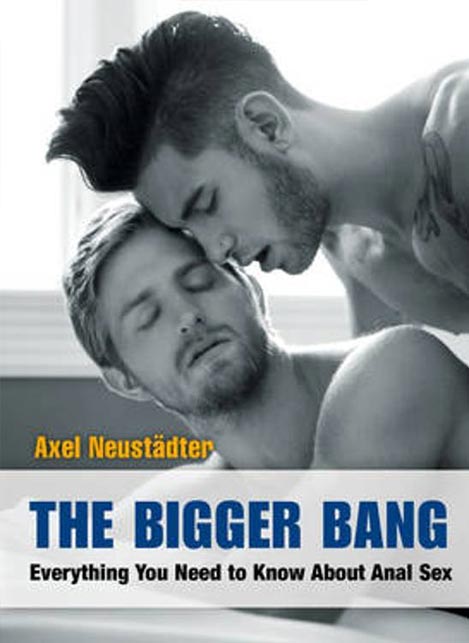 The Bigger Bang, Everything You Need to Know About Anal Sex