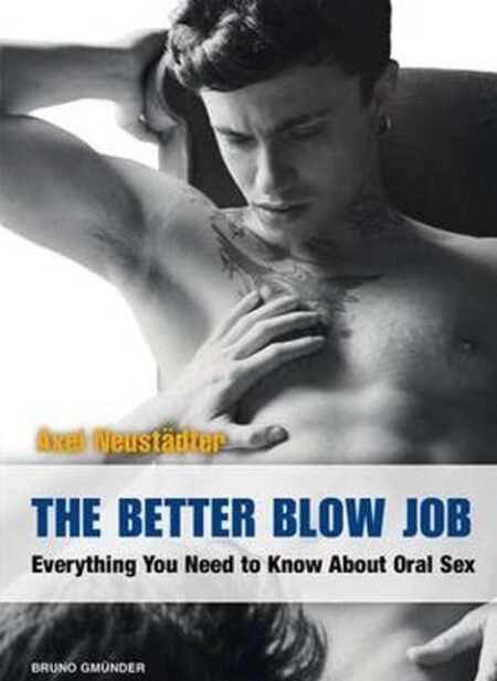 The Better Blow Job, Everything You Need to Know About Oral Sex