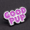 JetPup Good Pup Pin 6 colors
