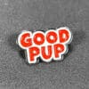 JetPup Good Pup Pin 6 colors